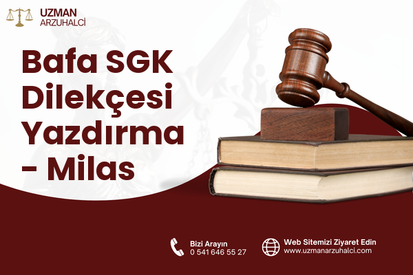 Bafa SGK Dilekçesi Yazdırma - Milas