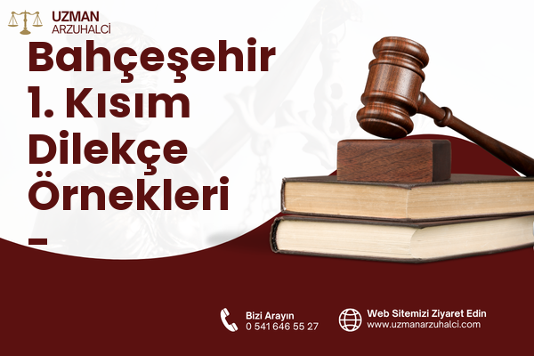 Bahçeşehir 1. Kısım Dilekçe Örnekleri - Başakşehir
