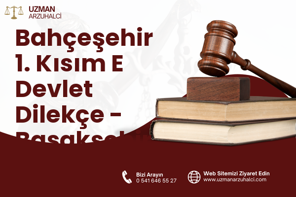 Bahçeşehir 1. Kısım E Devlet Dilekçe - Başakşehir