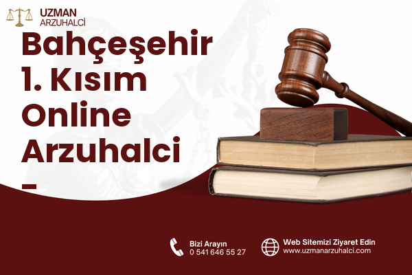 Bahçeşehir 1. Kısım Online Arzuhalci - Başakşehir