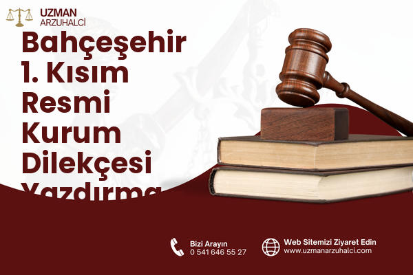 Bahçeşehir 1. Kısım Resmi Kurum Dilekçesi Yazdırma - Başakşehir