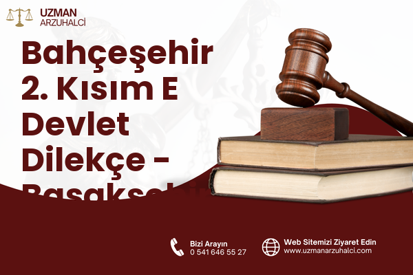 Bahçeşehir 2. Kısım E Devlet Dilekçe - Başakşehir
