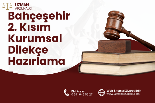 Bahçeşehir 2. Kısım Kurumsal Dilekçe Hazırlama - Başakşehir