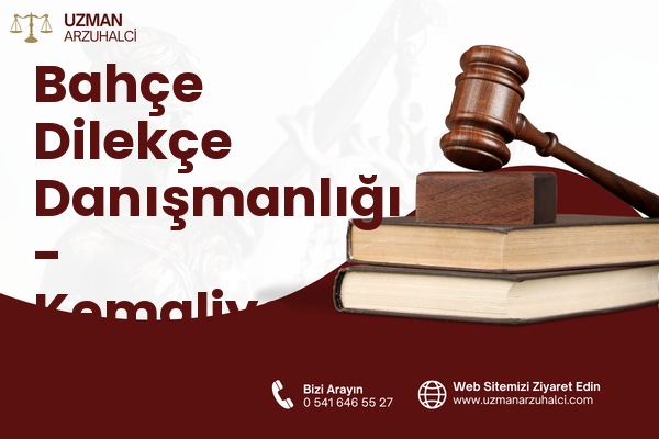 Bahçe Dilekçe Danışmanlığı - Kemaliye