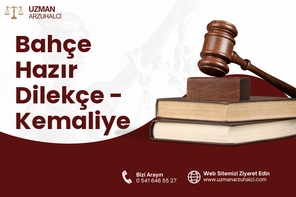 Bahçe Hazır Dilekçe - Kemaliye