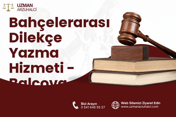 Bahçelerarası Dilekçe Yazma Hizmeti - Balçova