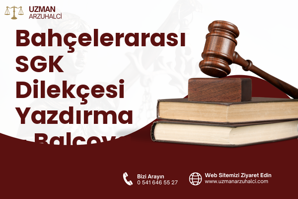 Bahçelerarası SGK Dilekçesi Yazdırma - Balçova