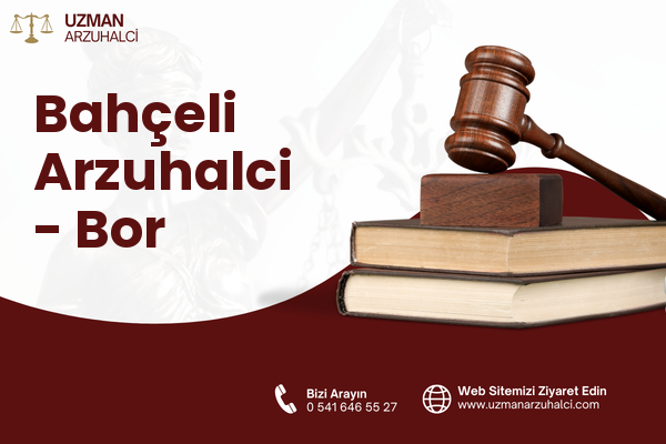 Bahçeli Arzuhalci - Bor