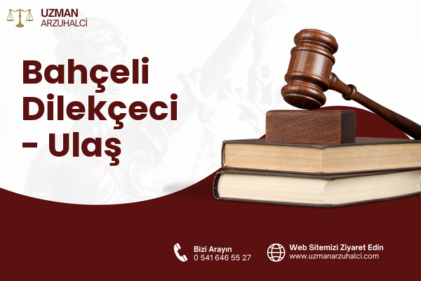 Bahçeli Dilekçeci - Ulaş