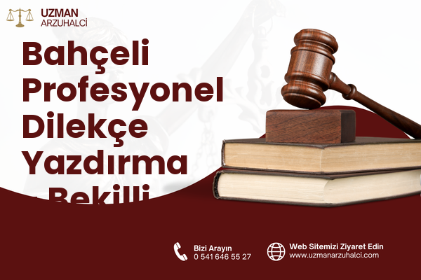 Bahçeli Profesyonel Dilekçe Yazdırma - Bekilli