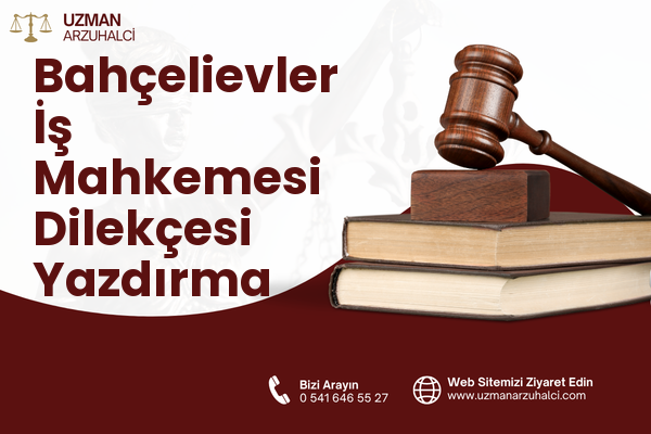Bahçelievler İş Mahkemesi Dilekçesi Yazdırma - Sungurlu