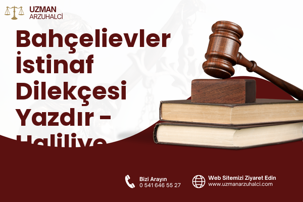 Bahçelievler İstinaf Dilekçesi Yazdır - Haliliye