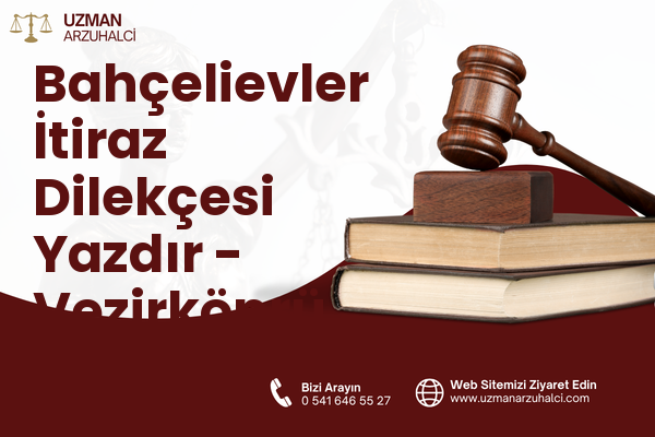 Bahçelievler İtiraz Dilekçesi Yazdır - Vezirköprü