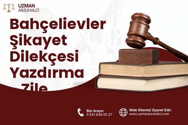 Bahçelievler Şikayet Dilekçesi Yazdırma - Zile