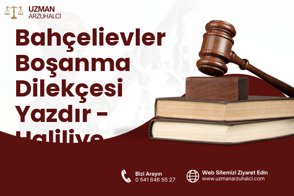 Bahçelievler Boşanma Dilekçesi Yazdır - Haliliye