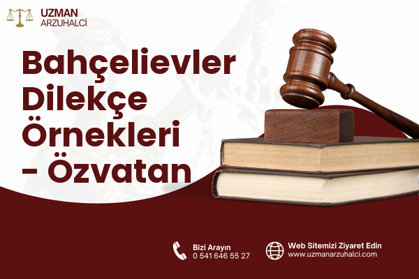 Bahçelievler Dilekçe Örnekleri - Özvatan