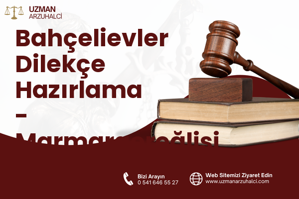 Bahçelievler Dilekçe Hazırlama - Marmaraereğlisi