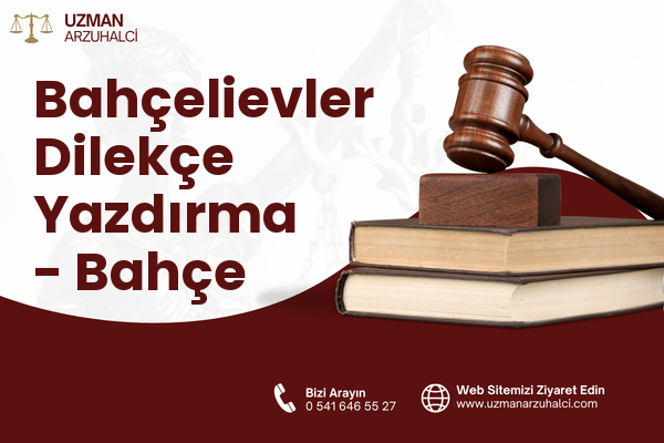 Bahçelievler Dilekçe Yazdırma - Bahçe