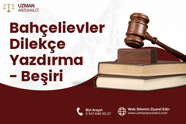 Bahçelievler Dilekçe Yazdırma - Beşiri
