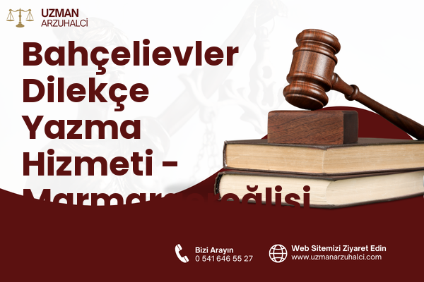 Bahçelievler Dilekçe Yazma Hizmeti - Marmaraereğlisi