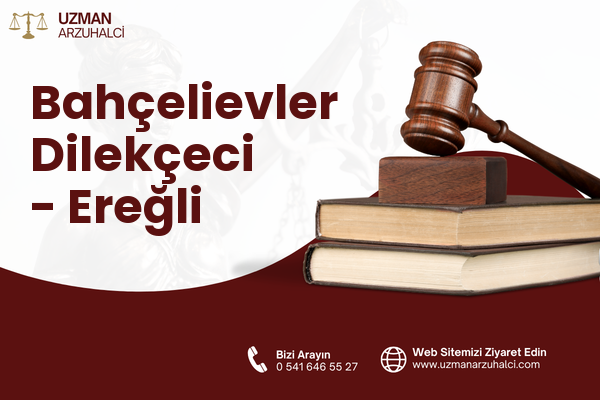 Bahçelievler Dilekçeci - Ereğli