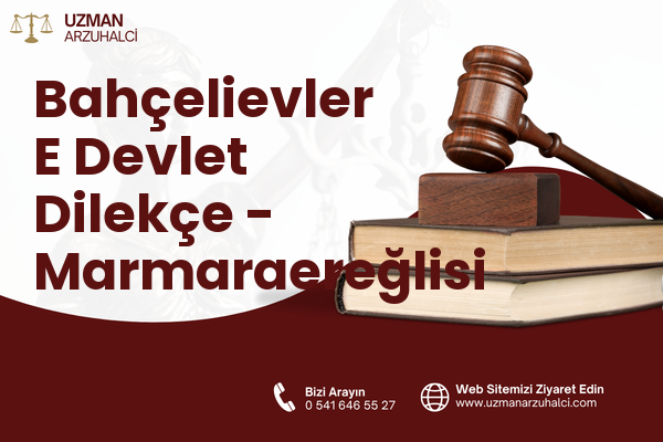 Bahçelievler E Devlet Dilekçe - Marmaraereğlisi