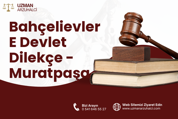 Bahçelievler E Devlet Dilekçe - Muratpaşa