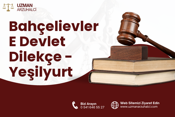 Bahçelievler E Devlet Dilekçe - Yeşilyurt