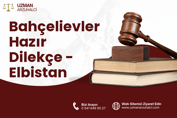 Bahçelievler Hazır Dilekçe - Elbistan