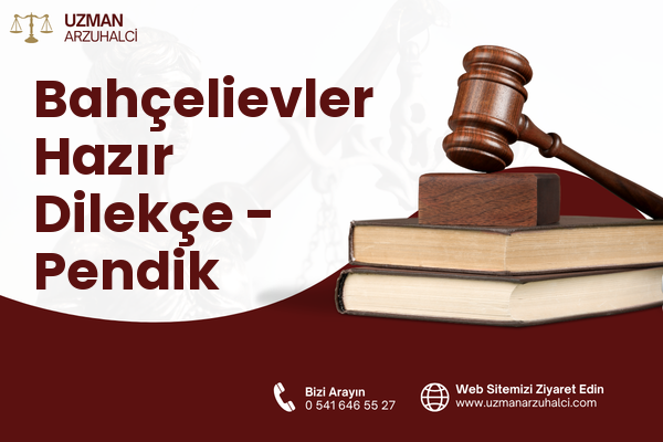 Bahçelievler Hazır Dilekçe - Pendik