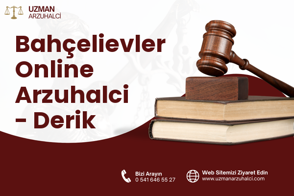 Bahçelievler Online Arzuhalci - Derik