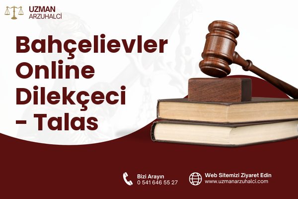 Bahçelievler Online Dilekçeci - Talas