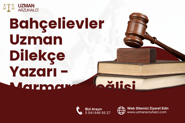 Bahçelievler Uzman Dilekçe Yazarı - Marmaraereğlisi