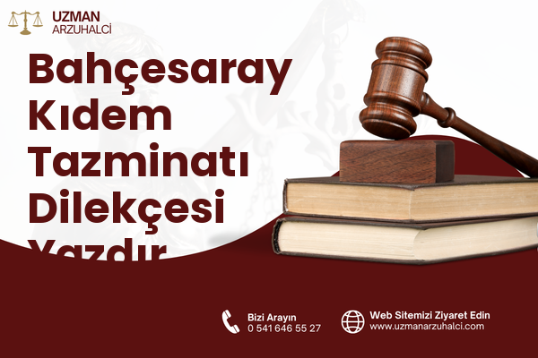 Bahçesaray Kıdem Tazminatı Dilekçesi Yazdır