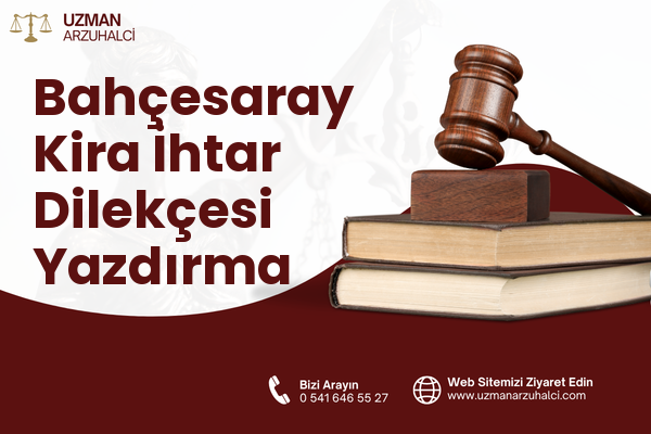 Bahçesaray Kira İhtar Dilekçesi Yazdırma