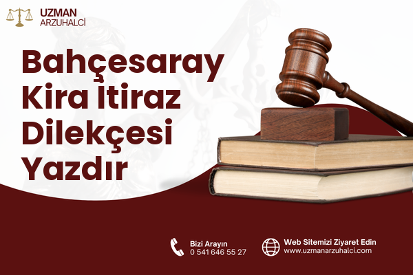 Bahçesaray Kira İtiraz Dilekçesi Yazdır