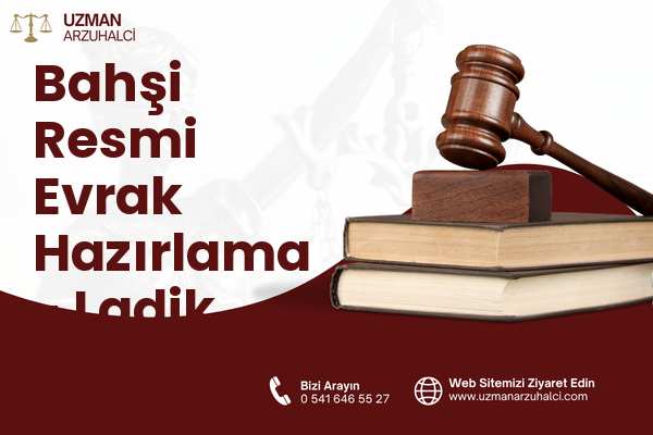 Bahşi Resmi Evrak Hazırlama - Ladik
