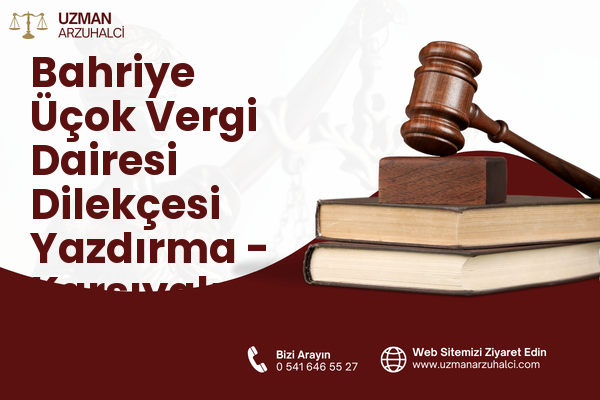 Bahriye Üçok Vergi Dairesi Dilekçesi Yazdırma - Karşıyaka