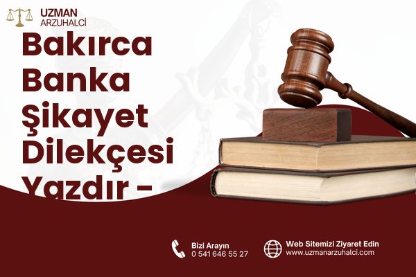 Bakırca Banka Şikayet Dilekçesi Yazdır - Ergene