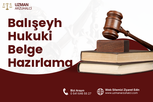 Balışeyh Hukuki Belge Hazırlama