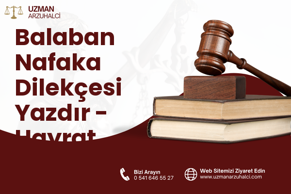 Balaban Nafaka Dilekçesi Yazdır - Hayrat