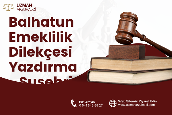 Balhatun Emeklilik Dilekçesi Yazdırma - Suşehri