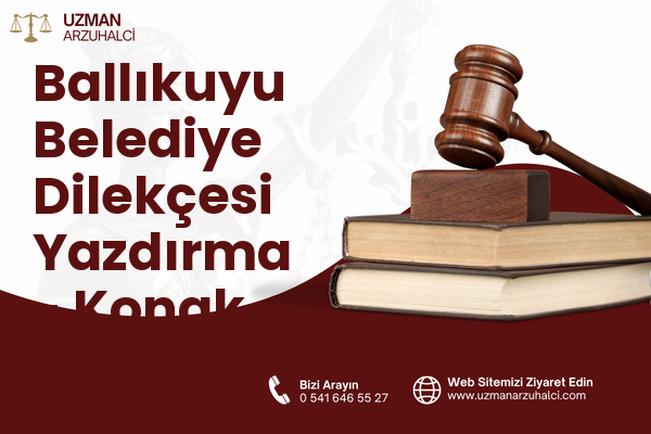 Ballıkuyu Belediye Dilekçesi Yazdırma - Konak
