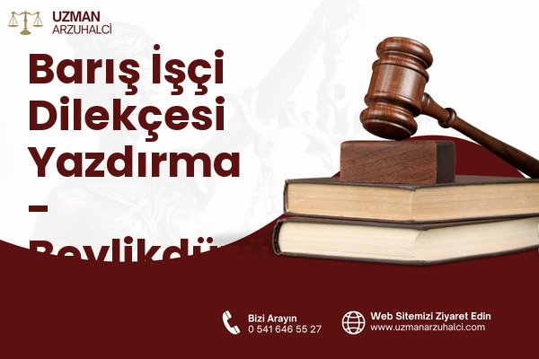 Barış İşçi Dilekçesi Yazdırma - Beylikdüzü