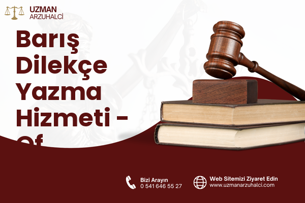 Barış Dilekçe Yazma Hizmeti - Of