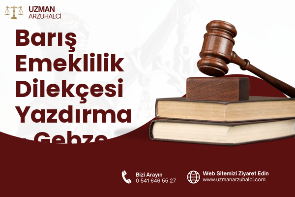 Barış Emeklilik Dilekçesi Yazdırma - Gebze