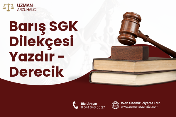 Barış SGK Dilekçesi Yazdır - Derecik