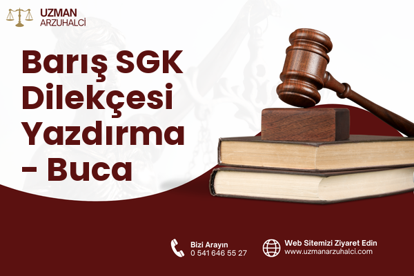 Barış SGK Dilekçesi Yazdırma - Buca