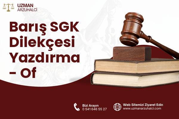 Barış SGK Dilekçesi Yazdırma - Of