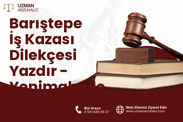 Barıştepe İş Kazası Dilekçesi Yazdır - Yenimahalle
